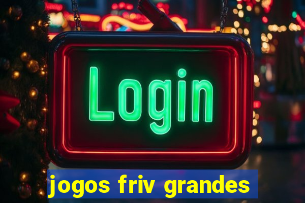 jogos friv grandes